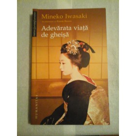 ADEVARATA VIATA DE GHEISA - Mineko Iwasaki
